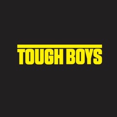 TOUGH BOYS