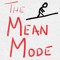 The Mean Mode