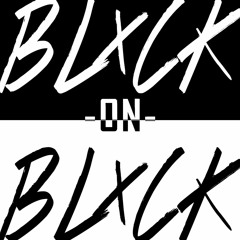 BLXCK.on.BLXCK