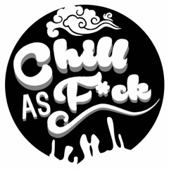 Chill As F*ck