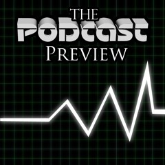 The Podcast Preview