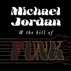 MJ & The Bill of Funk