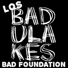 Badulakes Bad Foundation