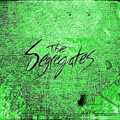 The Segregates