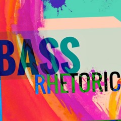 BASS RHETORIC