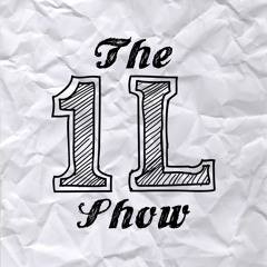 The 1L Show