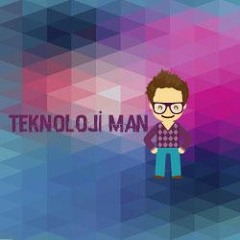 TEKNOLOJİ MAN
