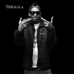 Trigga 4