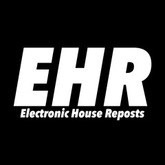 Electronic House Reposts