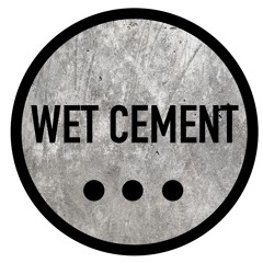 Wet Cement