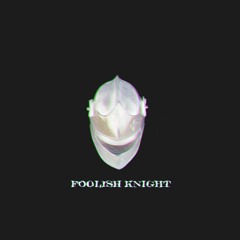 Foolish Knight
