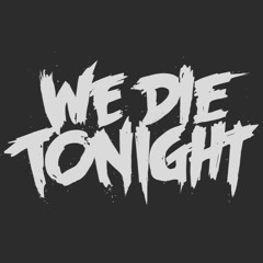 We Die Tonight