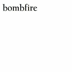 Bombfire
