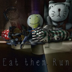 eat then run