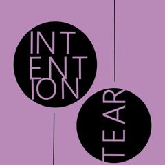 The Intention & the Tear