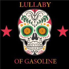 Lullaby Of Gasoline