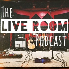 The Live Room Podcast