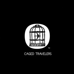 CAGED TRAVELERS