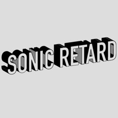 SONIC RETARD