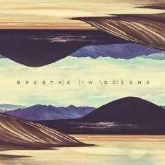 Breathe In Oceans