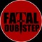 Fatal Dubstep