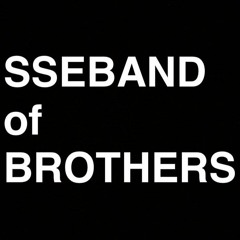 SSEBAND OF BROTHERS