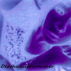 deathwillbecomeher