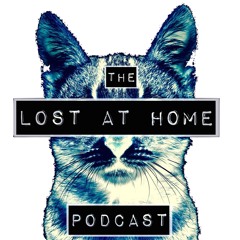 Lost At Home Podcast