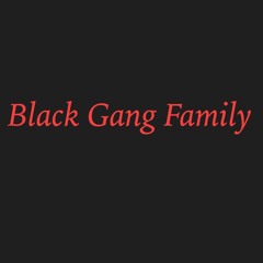 Black Gang Family