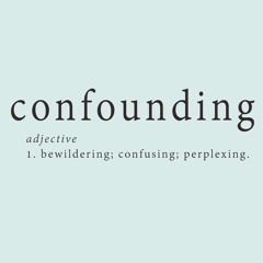 Confounding Podcast
