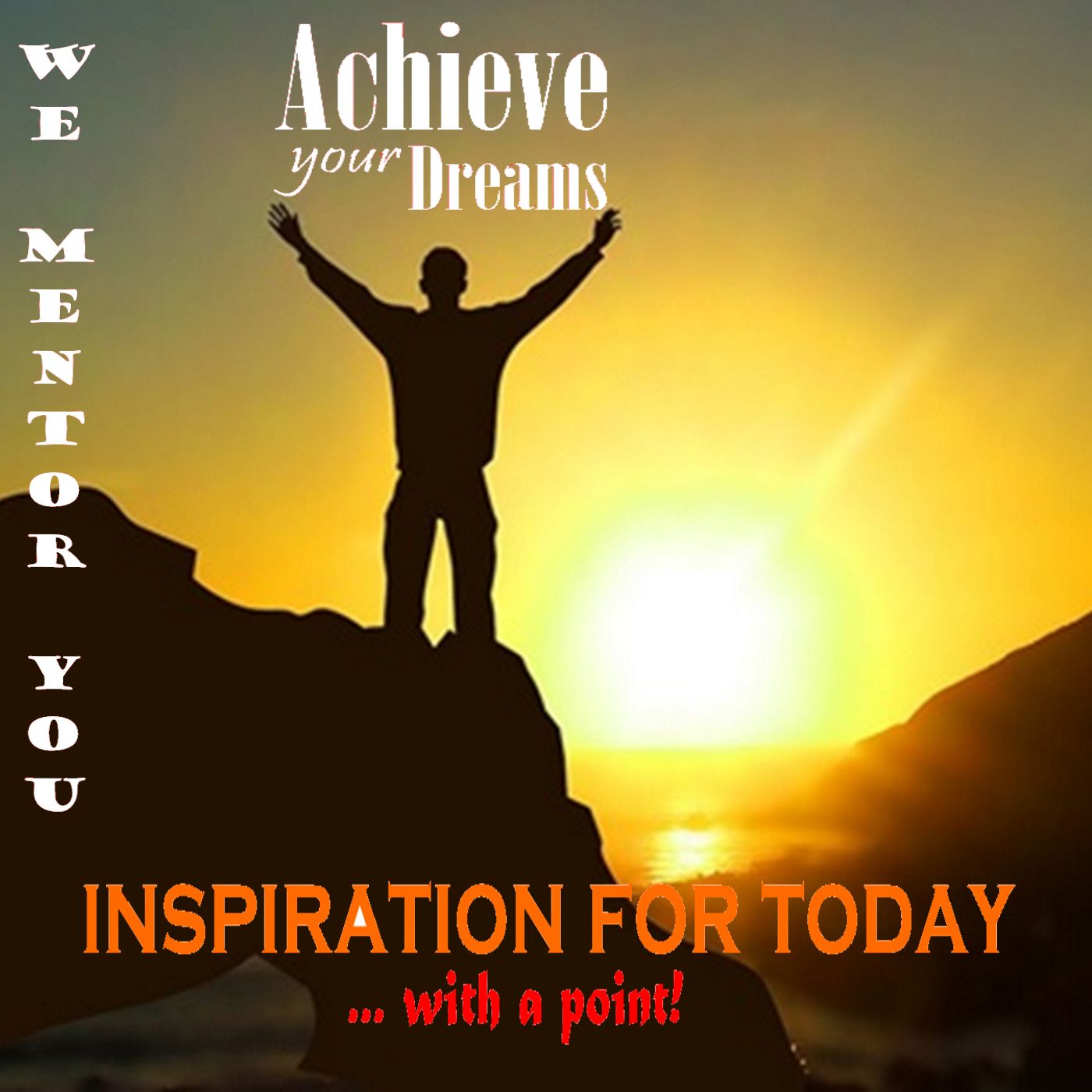 Achieve Your Dreams - We Mentor You