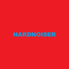 Hardnoiser