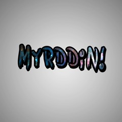 MYRDDIN!