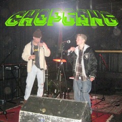 Chopgang
