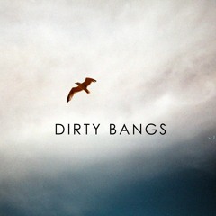 DIRTYBANGS