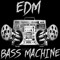 EDM BASS MACHINE
