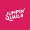the Jumpin' Quails