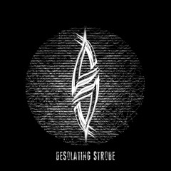 Desolating Strobe