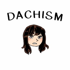 DACHISM