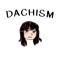 DACHISM