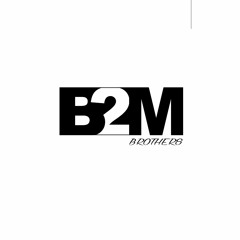 b2m brothers