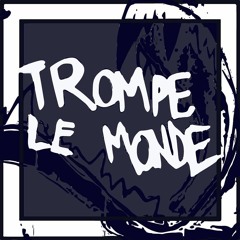 Trompe Le Monde