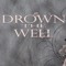 Drown the Well