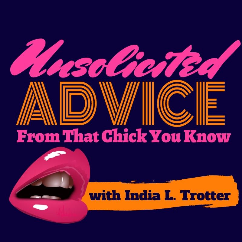 Unsolicited Advice from That Chick You Know podcast artwork