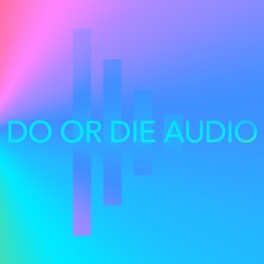DoOrDieAudio