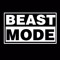 BEAST MODE