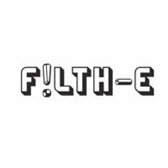 F!LTH-E ᵈᵘᵇˢᵗᵉᵖ