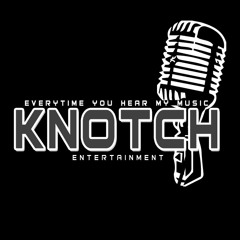 KNOTCH - FOR YA' LOVIN (PRODUCED BY KNOTCH)