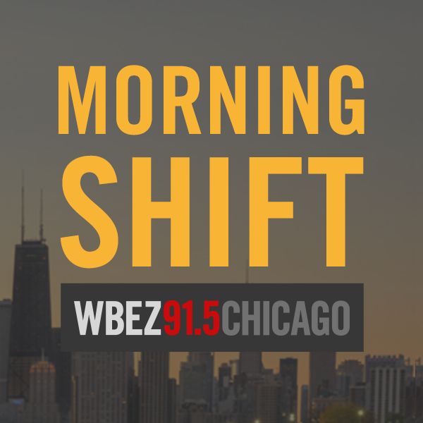 WBEZ\'s Morning Shift