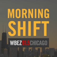WBEZ's Morning Shift